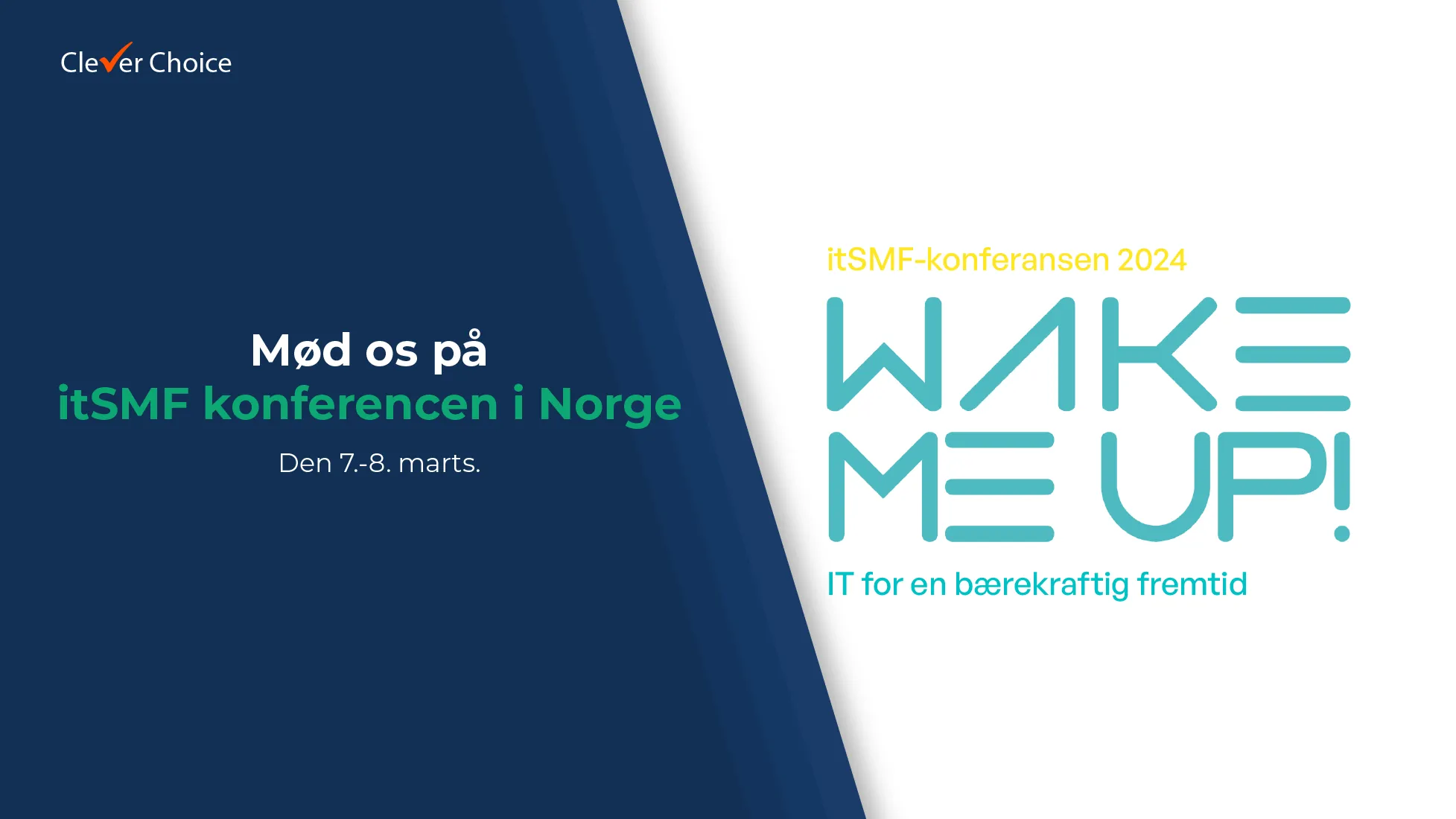 For tredje gang deltager Clever Choice på itSMF konferencen i Norge som afholdes d. 7.-8. marts.
